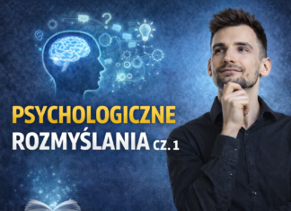 Psychologiczne rozmyślania cz. 1